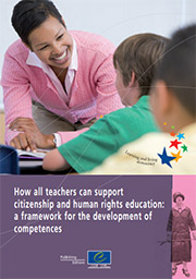 Πώς όλοι οι εκπαιδευτικοί μπορούν να υποστηρίξουν την εκπαίδευση για την ιδιότητα του πολίτη και τα ανθρώπινα δικαιώματα: ένα πλαίσιο για την ανάπτυξη των ικανοτήτων